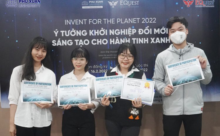  INVENT FOR THE PLANET 2022 – CHƯƠNG TRÌNH Ý TƯỞNG KHỞI NGHIỆP ĐỔI MỚI CHO HÀNH TINH XANH